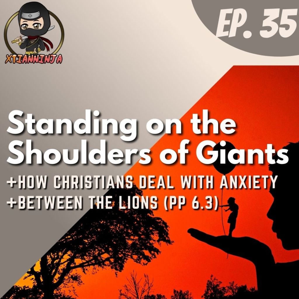 Standing on the Shoulders of Giants, How Christians Can Deal with Anxiety, Walking Between The Lions (PP 6.3)