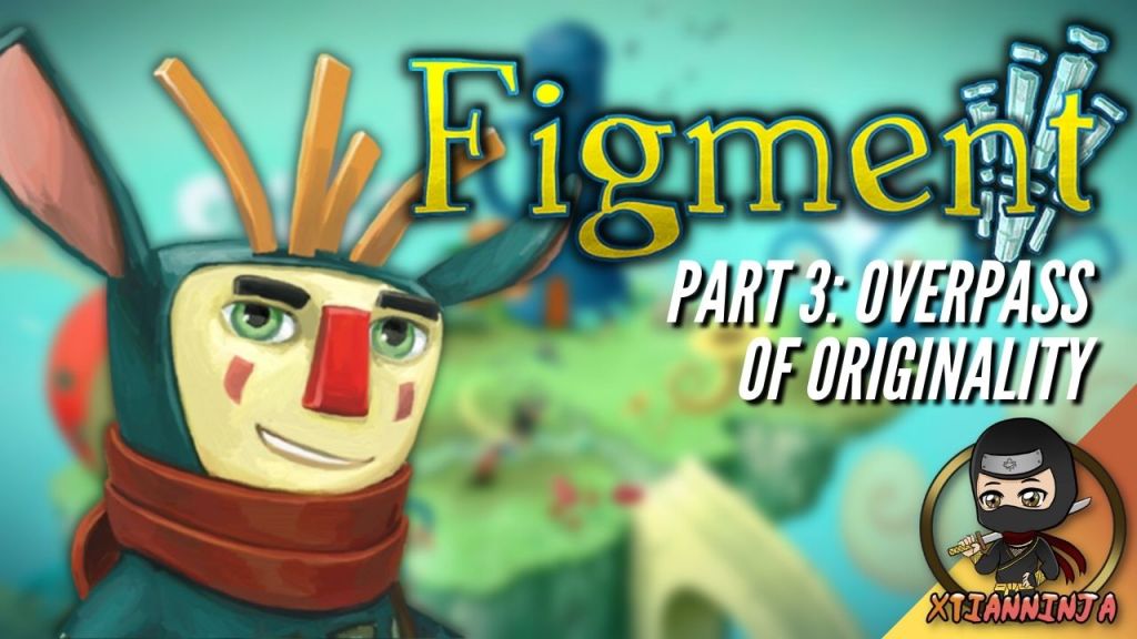 Such an Original Experience! Fighting Through the Creative Side of the Brain (Figment – Part 3)