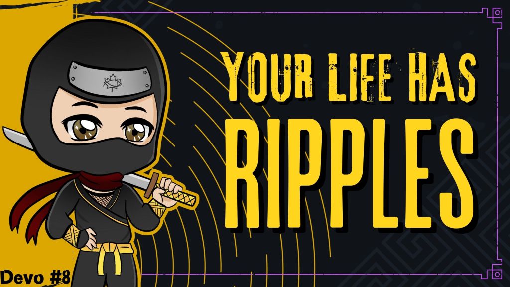 Your Life Has Ripples (Remastered!)