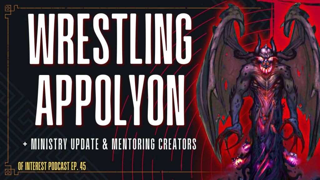 Wrestling Appolyon + A Ministry Update & Mentoring Creators