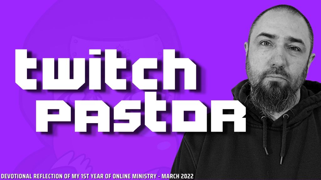 Why I Gave Up Everything to Stream on Twitch (Reflections on my First Year as an Online Missionary)